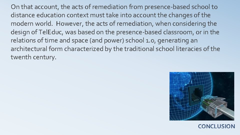 On that account, the acts of remediation from presence-based school to distance education context