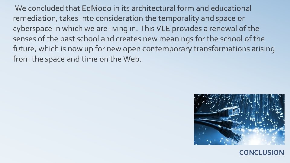  We concluded that Ed. Modo in its architectural form and educational remediation, takes