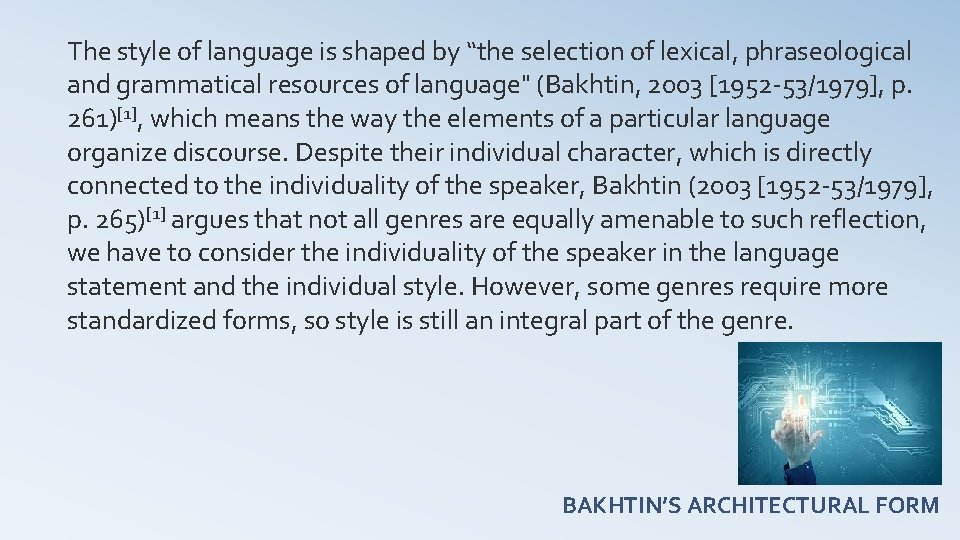 The style of language is shaped by “the selection of lexical, phraseological and grammatical
