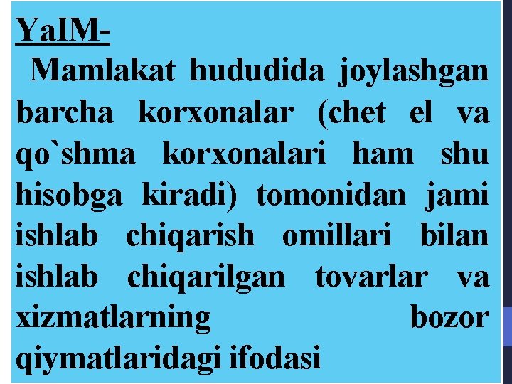 Ya. IMMamlakat hududida joylashgan barcha korxonalar (chet el va qo`shma korxonalari ham shu hisobga