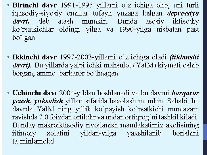  • Birinchi davr 1991 -1995 yillarni o’z ichiga olib, uni turli iqtisodiy-siyosiy omillar