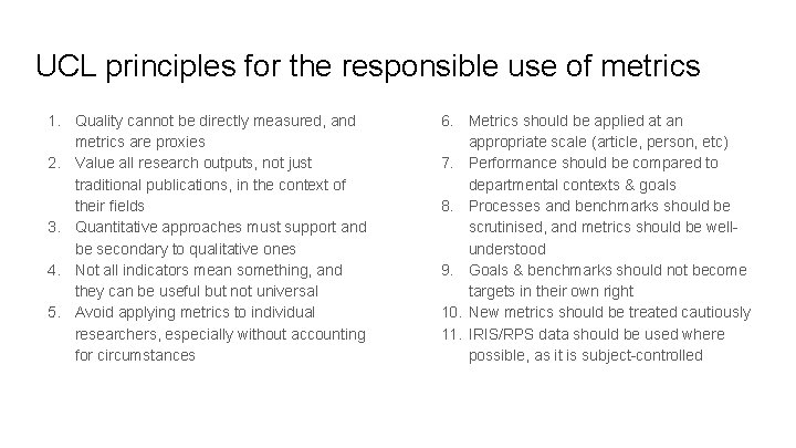 UCL principles for the responsible use of metrics 1. Quality cannot be directly measured,