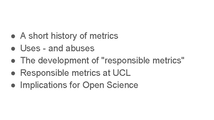 ● ● ● A short history of metrics Uses - and abuses The development