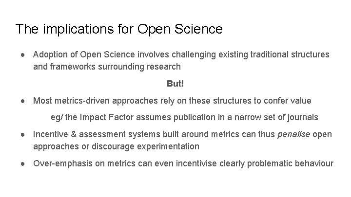 The implications for Open Science ● Adoption of Open Science involves challenging existing traditional