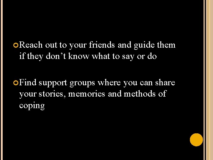 Reach out to your friends and guide them if they don’t know what