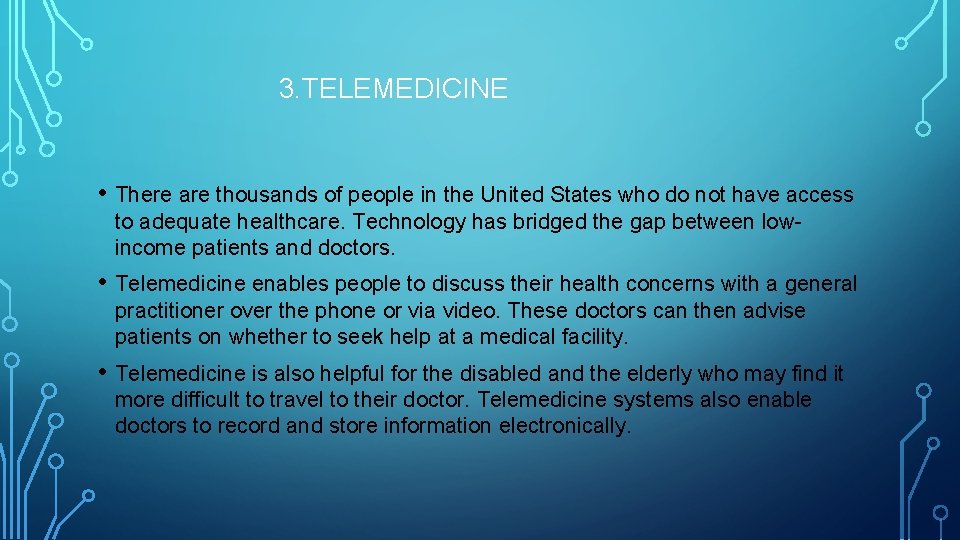 3. TELEMEDICINE • There are thousands of people in the United States who do