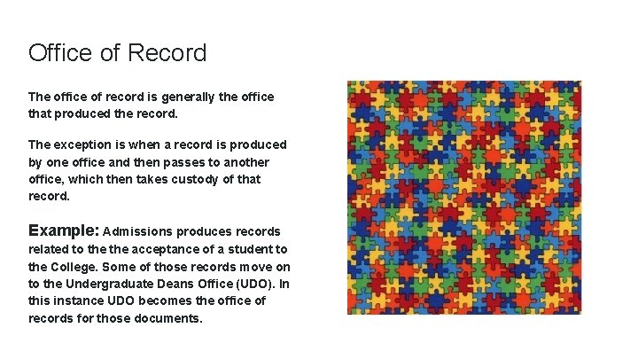 Office of Record The office of record is generally the office that produced the