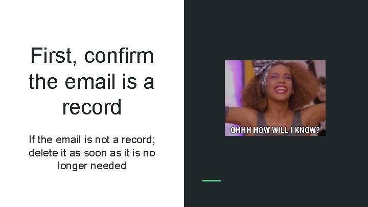 First, confirm the email is a record If the email is not a record;