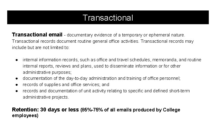 Transactional email - documentary evidence of a temporary or ephemeral nature. Transactional records document