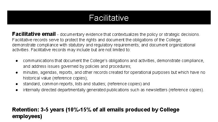 Facilitative email - documentary evidence that contextualizes the policy or strategic decisions. Facilitative records