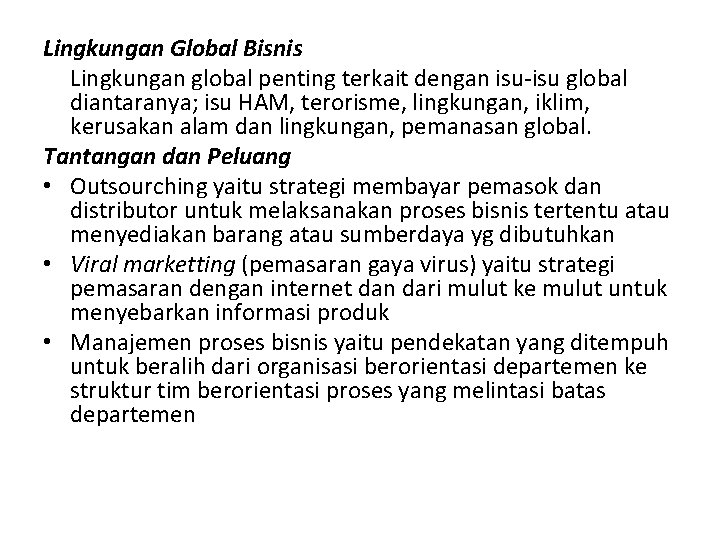 Lingkungan Global Bisnis Lingkungan global penting terkait dengan isu-isu global diantaranya; isu HAM, terorisme,