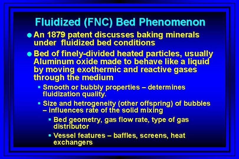 Fluidized (FNC) Bed Phenomenon l An 1879 patent discusses baking minerals under fluidized bed