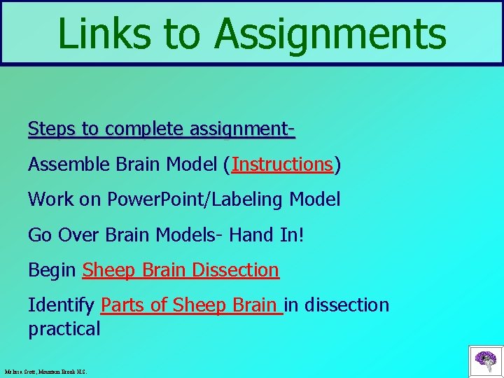 Links to Assignments Steps to complete assignment. Assemble Brain Model (Instructions) Work on Power.