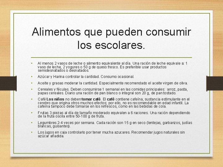 Alimentos que pueden consumir los escolares. • Al menos 2 vasos de leche o