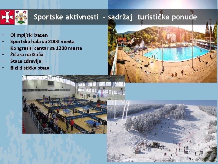 Sportske aktivnosti - sadržaj turističke ponude • • • Olimpijski bаzen Sportskа hаlа sа