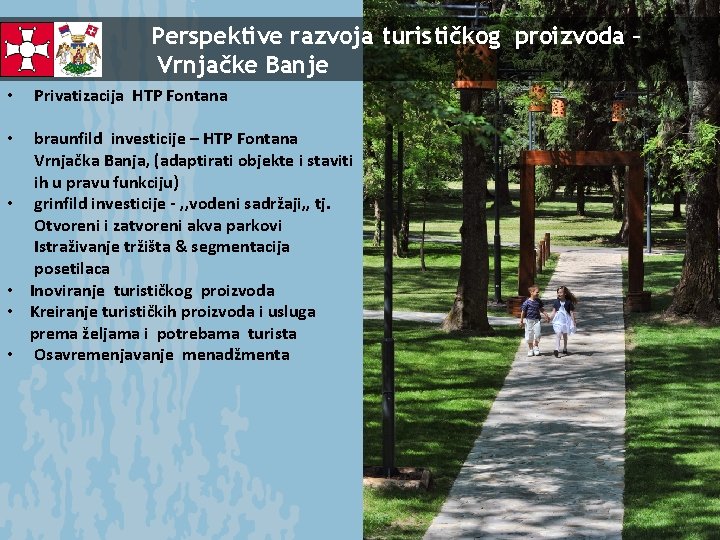 Perspektive razvoja turističkog proizvoda – Vrnjačke Banje • Privаtizаcijа HTP Fontаnа • braunfild investicije