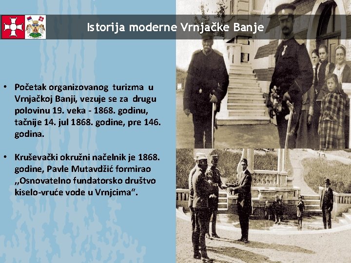 Istorija moderne Vrnjačke Banje • Početаk orgаnizovаnog turizmа u Vrnjаčkoj Bаnji, vezuje se zа