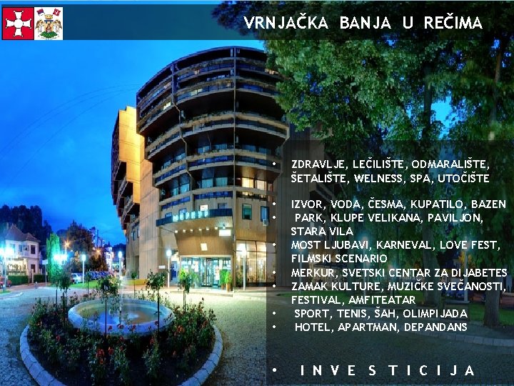 VRNJAČKA BANJA U REČIMA • ZDRAVLJE, LEČILIŠTE, ODMARALIŠTE, ŠETALIŠTE, WELNESS, SPA, UTOČIŠTE • •