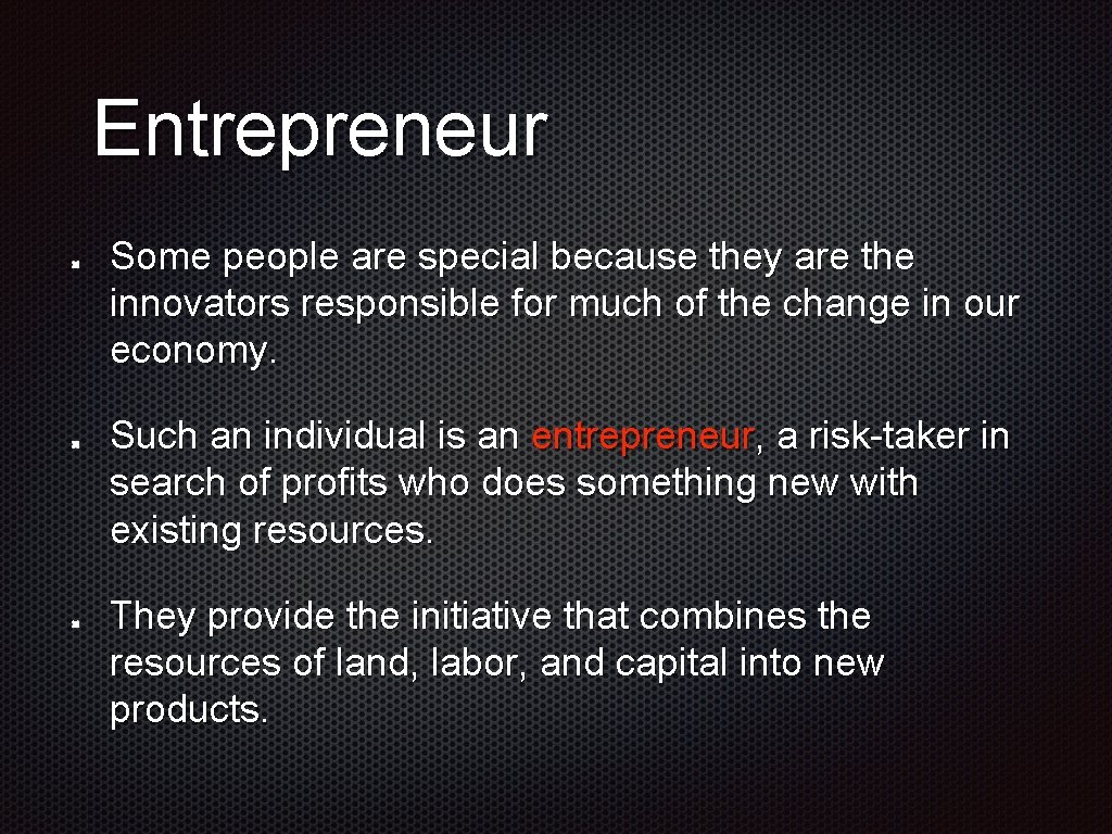 Entrepreneur Some people are special because they are the innovators responsible for much of