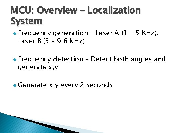 MCU: Overview – Localization System l l l Frequency generation – Laser A (1