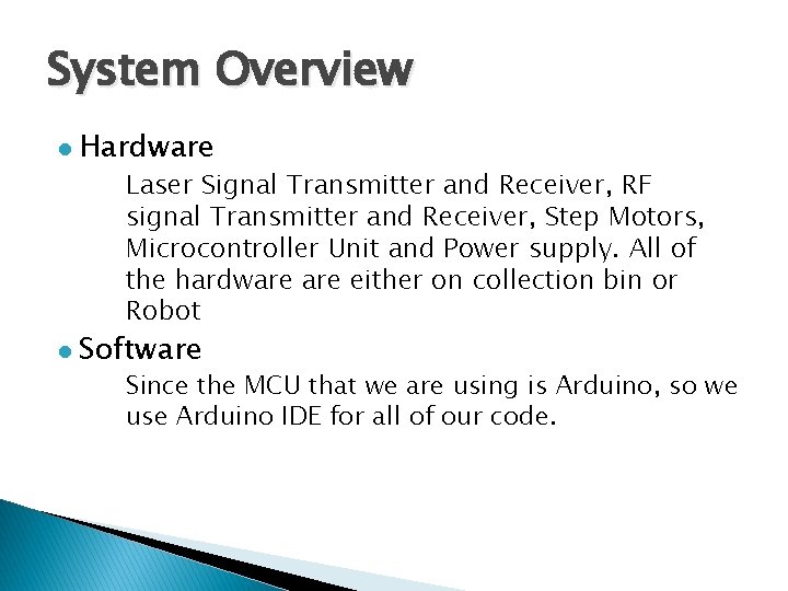 System Overview l Hardware Laser Signal Transmitter and Receiver, RF signal Transmitter and Receiver,
