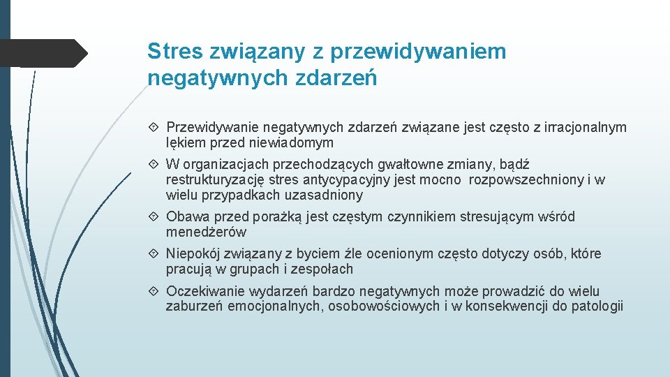 Stres związany z przewidywaniem negatywnych zdarzeń Przewidywanie negatywnych zdarzeń związane jest często z irracjonalnym