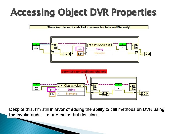 Accessing Object DVR Properties Despite this, I’m still in favor of adding the ability