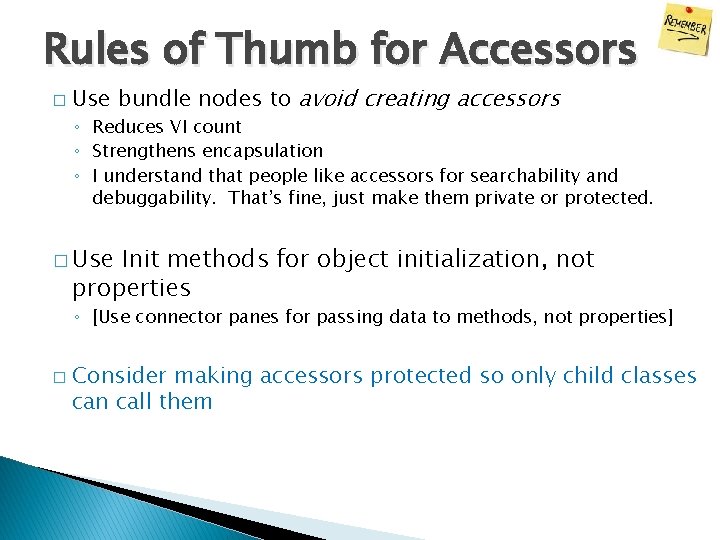 Rules of Thumb for Accessors � Use bundle nodes to avoid creating accessors ◦