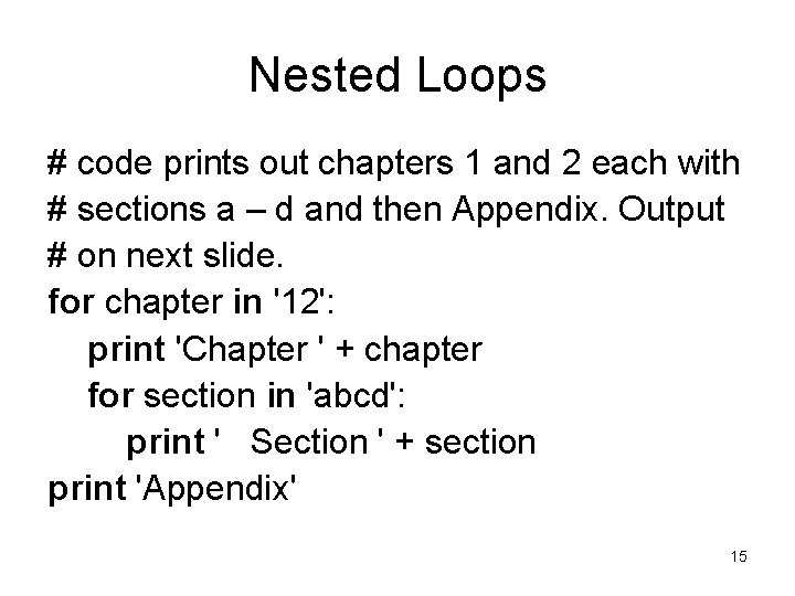 Nested Loops # code prints out chapters 1 and 2 each with # sections Nested Loops # code prints out chapters 1 and 2 each with # sections