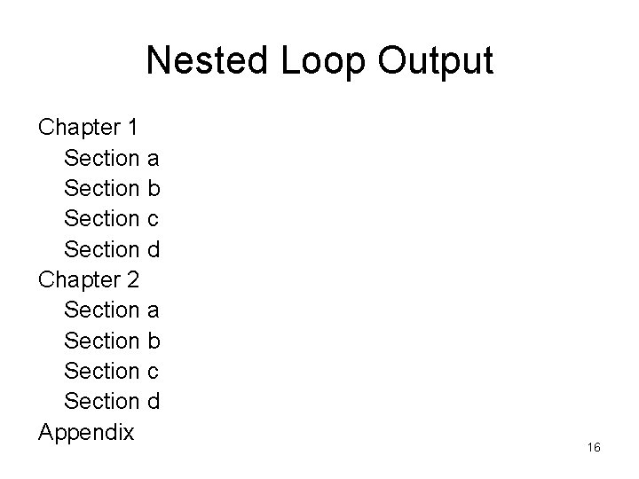 Nested Loop Output Chapter 1 Section a Section b Section c Section d Chapter Nested Loop Output Chapter 1 Section a Section b Section c Section d Chapter