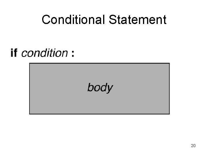 Conditional Statement 20 Conditional Statement 20