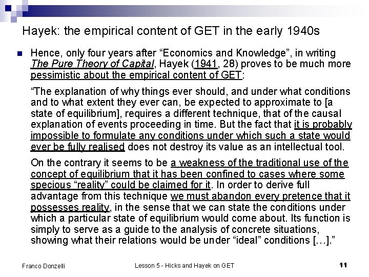 Hayek: the empirical content of GET in the early 1940 s n Hence, only