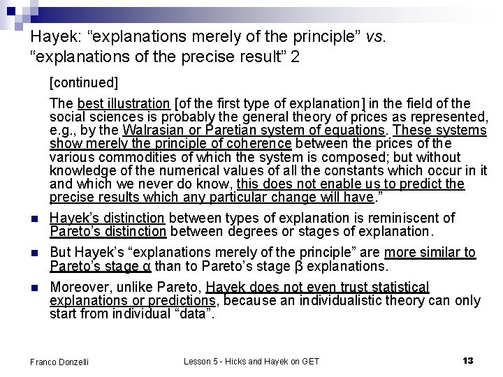 Hayek: “explanations merely of the principle” vs. “explanations of the precise result” 2 n