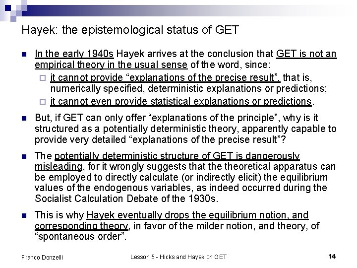 Hayek: the epistemological status of GET n In the early 1940 s Hayek arrives