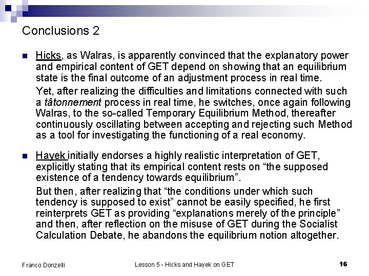 Conclusions 2 n Hicks, as Walras, is apparently convinced that the explanatory power and