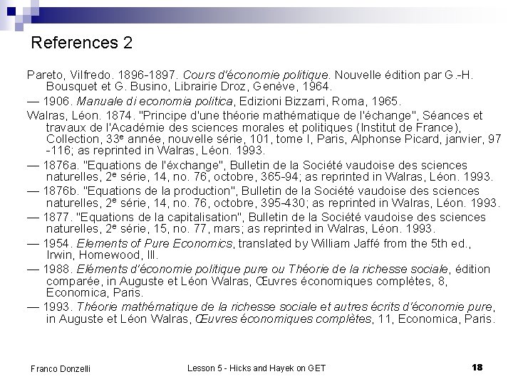 References 2 Pareto, Vilfredo. 1896 -1897. Cours d'économie politique. Nouvelle édition par G. -H.