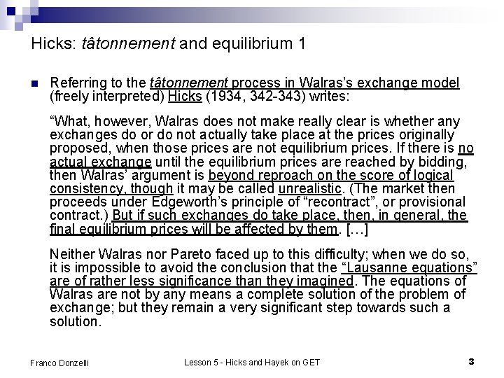 Hicks: tâtonnement and equilibrium 1 n Referring to the tâtonnement process in Walras’s exchange