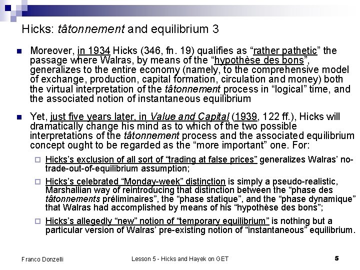 Hicks: tâtonnement and equilibrium 3 n Moreover, in 1934 Hicks (346, fn. 19) qualifies