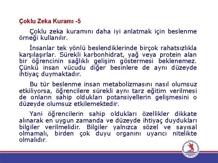  Çoklu Zeka Kuramı -5 Çoklu zeka kuramını daha iyi anlatmak için beslenme örneği