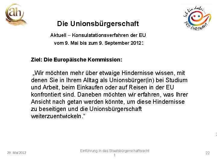 Die Unionsbürgerschaft Aktuell – Konsulatationsverfahren der EU vom 9. Mai bis zum 9. September