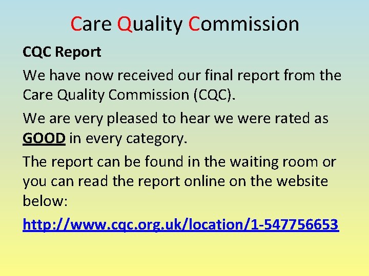 Care Quality Commission CQC Report We have now received our final report from the