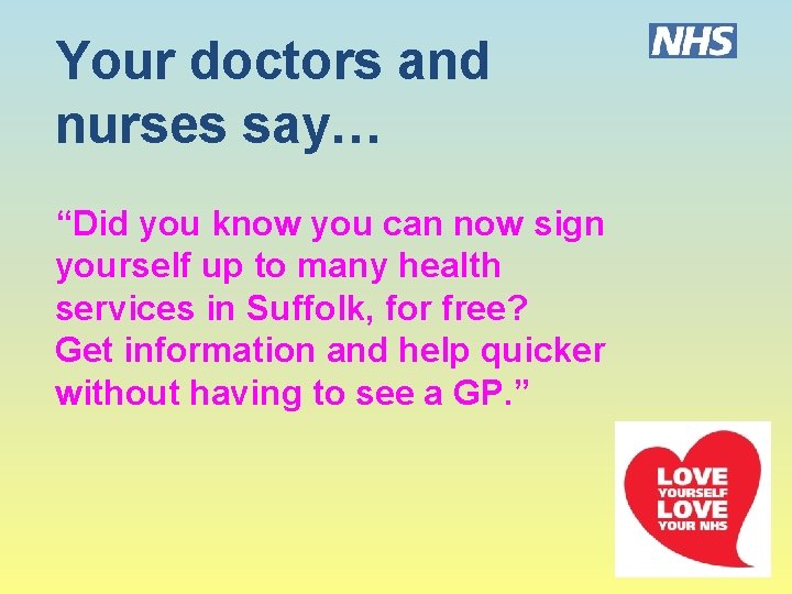 Your doctors and nurses say… “Did you know you can now sign yourself up