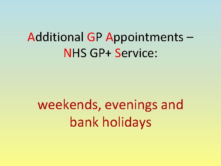 Additional GP Appointments – NHS GP+ Service: weekends, evenings and bank holidays 
