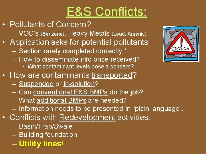 E&S Conflicts: • Pollutants of Concern? – VOC’s (Benzene), Heavy Metals (Lead, Arsenic) •