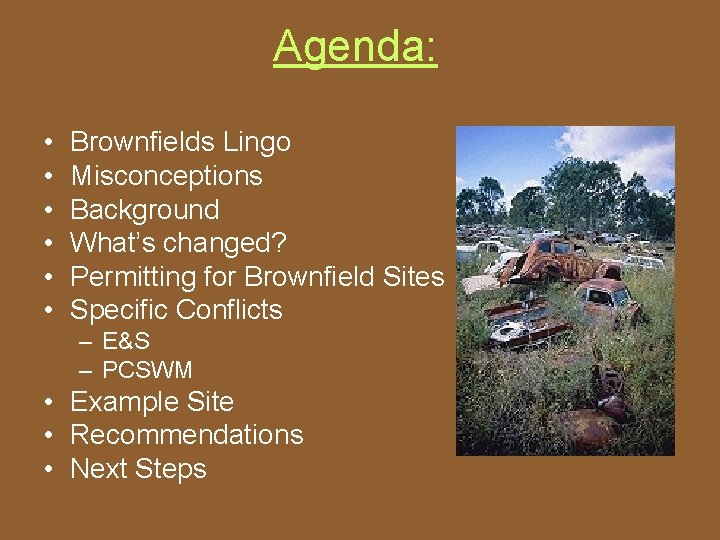 Agenda: • • • Brownfields Lingo Misconceptions Background What’s changed? Permitting for Brownfield Sites