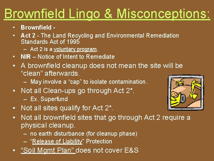 Brownfield Lingo & Misconceptions: • Brownfield • Act 2 - The Land Recycling and