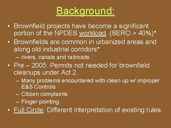 Background: • Brownfield projects have become a significant portion of the NPDES workload. (SERO