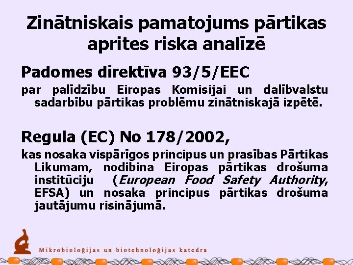 Zinātniskais pamatojums pārtikas aprites riska analīzē Padomes direktīva 93/5/EEC par palīdzību Eiropas Komisijai un