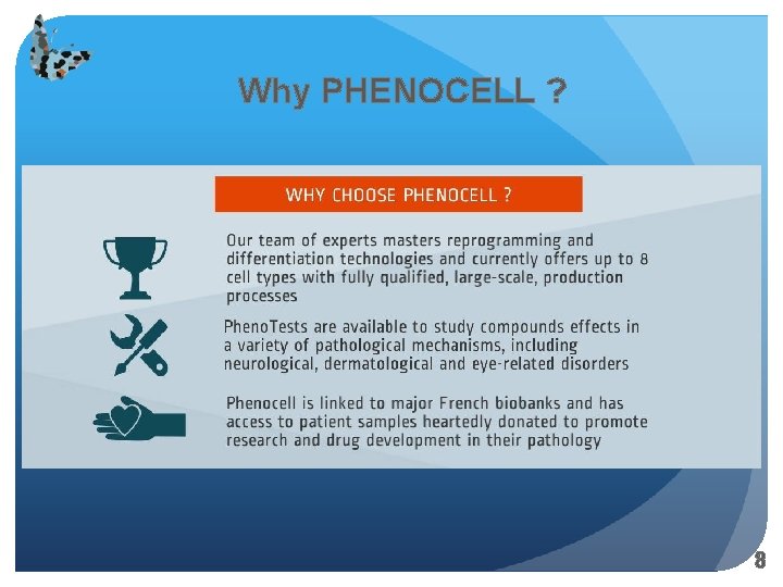 Why PHENOCELL ? 8 