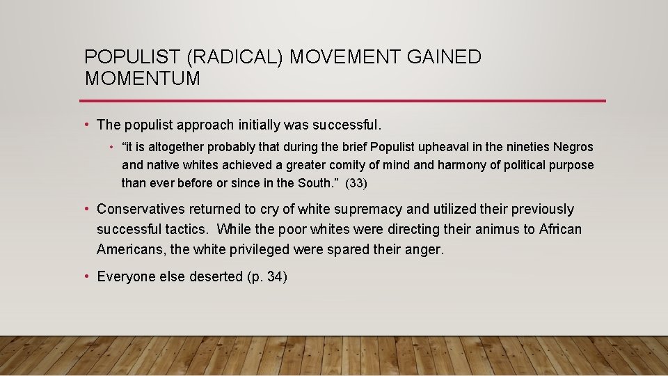 POPULIST (RADICAL) MOVEMENT GAINED MOMENTUM • The populist approach initially was successful. • “it